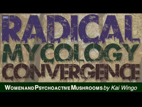 Radical Mycology Convergence 2014: Women and Psychoactive Mushrooms w/ Kai Wingo