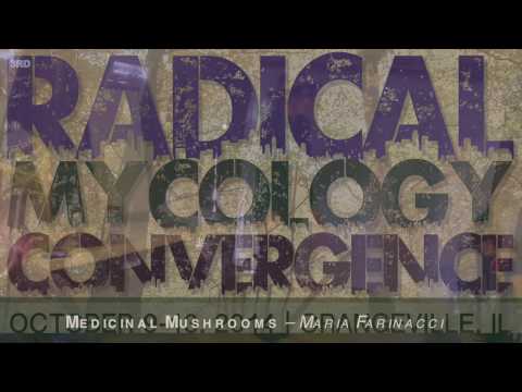 Radical Mycology Convergence 2014: Medicinal Mushrooms w/ Maria Farinacci